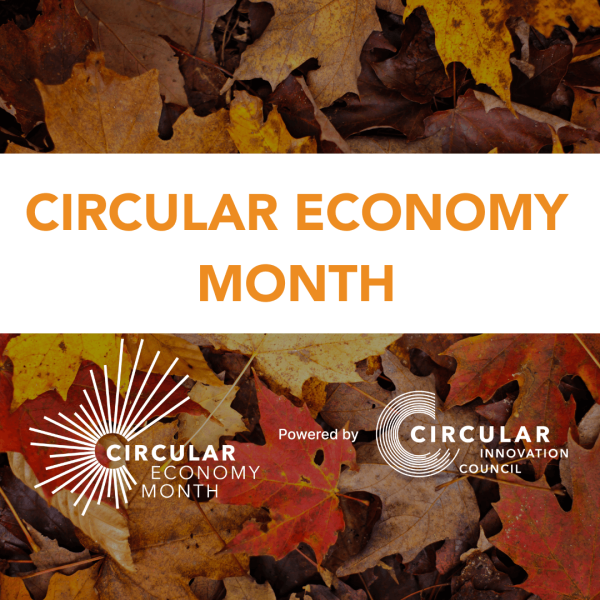Circular Economy Month. Circular Economy Month powered by Circular Innovation Council logos. Leaves in the background.