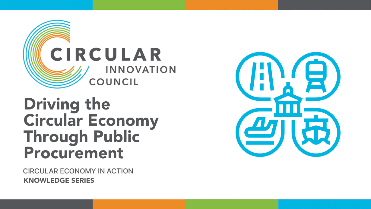 Driving the Circular Economy Through Public Procurement. Part of the Circular Economy in Action Knowledge series.