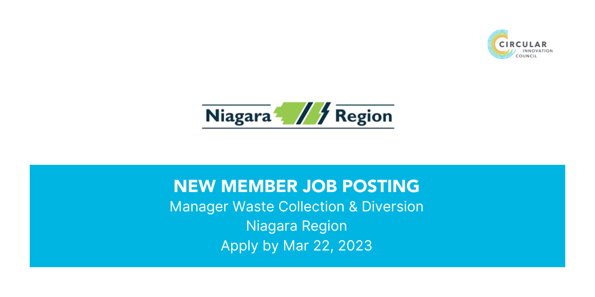 New Member Job Posting Niagara Region, Manager of Waste Collection and Diversion. Apply by March 22, 2023.