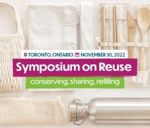 Toronto, Ontario: November 30, 2022. Symposium on Reuse. Conserving, sharing, refilling.