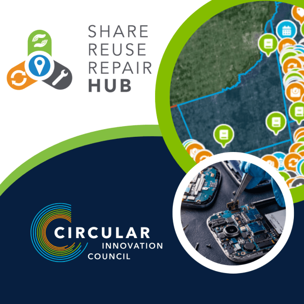 Share, Reuse, Repair Hub, and Circular Innovation Council logos. Image of a map showing share, reuse, repair, businesses. Image of an electronic being repaired.